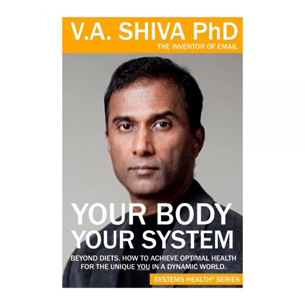 Your Body, Your System by Dr. Shiva Ayyadurai